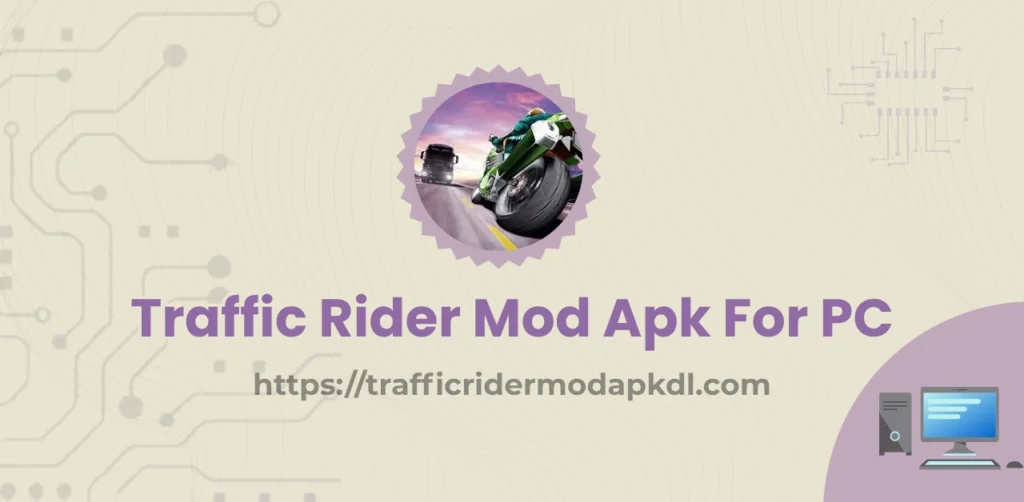 Traffic Rider Mod Apk for PC