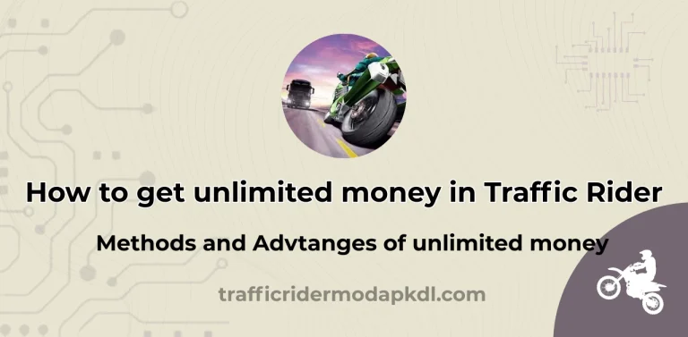 How to get Unlimited Money in Traffic Rider